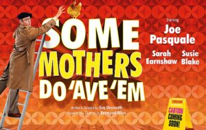 Review: “Some Mothers Do ‘Ave ‘Em” at Crewe Lyceum